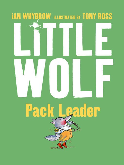 Title details for Little Wolf, Pack Leader by Ian Whybrow - Available